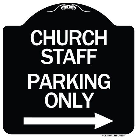 Signmission Church Staff Parking W/ Right Arrow Heavy-Gauge Aluminum Sign, 18" x 18", BW-1818-24258 A-DES-BW-1818-24258